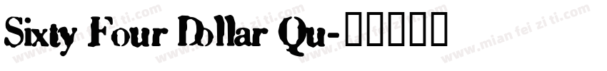 Sixty Four Dollar Qu字体转换